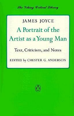 A Portrait of the Artist as a Young Man: Text, Criticism, and Notes by James Joyce