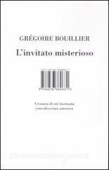L'invitato misterioso by Grégoire Bouillier