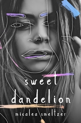 Sweet Dandelion by Micalea Smeltzer
