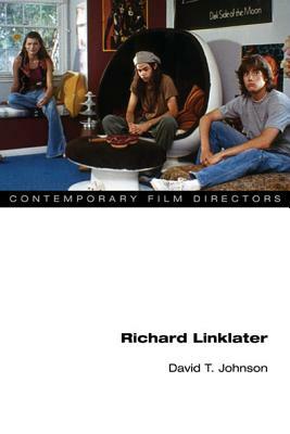 Richard Linklater by David T. Johnson