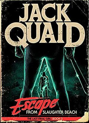Escape From Slaughter Beach by Jack Quaid
