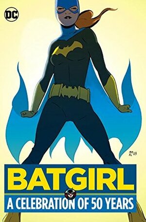 Batgirl: A Celebration of 50 Years by Gail Simone, Babs Tarr, Marcos Martín, Kelley Puckett, Gardner F. Fox, Carmine Infantino, Cameron Stewart, Damion Scott, Chuck Dixon