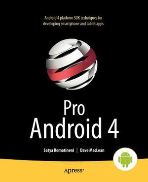 Pro Android 4 by Satya Komatineni, Dave MacLean