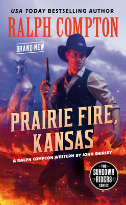 Ralph Compton Prairie Fire, Kansas by Ralph Compton, John Shirley
