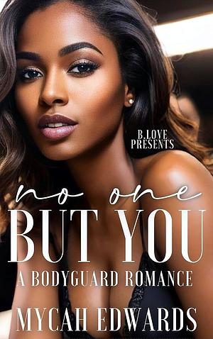 No One But You by Mycah Edwards, Mycah Edwards