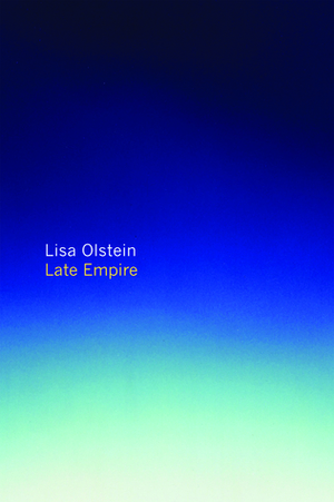 Late Empire by Lisa Olstein