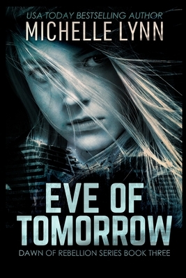 Eve of Tomorrow by Michelle Lynn