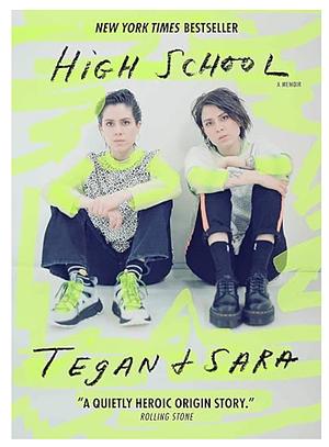 High School: A Memoir: The New York Times Bestseller and now a major TV series by Tegan Quin, Tegan Quin, Sara Quin