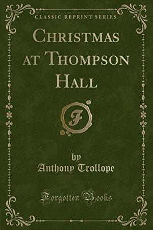 Christmas at Thompson Hall by Anthony Trollope
