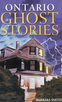 Ontario Ghost Stories by Barbara Smith