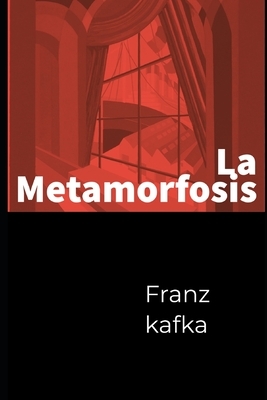 La Metamorfosis by Franz Kafka