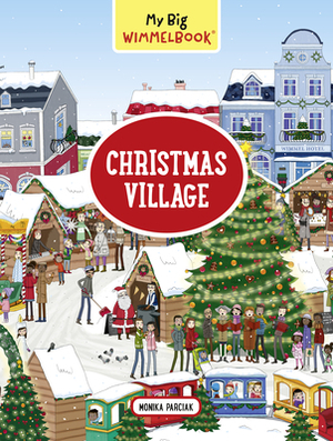 My Big Wimmelbook--Christmas Village by Monika Parciak