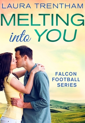Melting into You by Laura Trentham