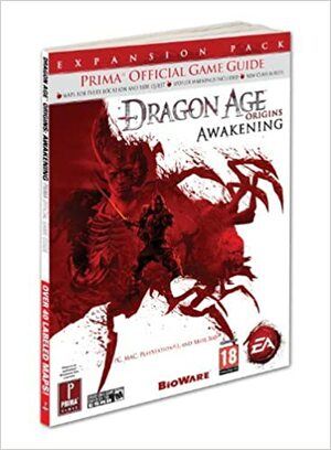 Dragon Age: Origins - Awakening: Prima Official Game Guide by Mike Searle