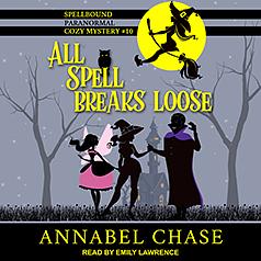 All Spell Breaks Loose by Annabel Chase