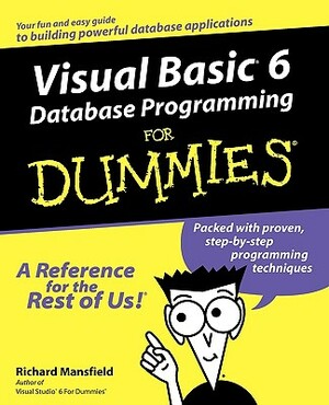 Visual Basic 6 Database Programming for Dummies by Richard Mansfield