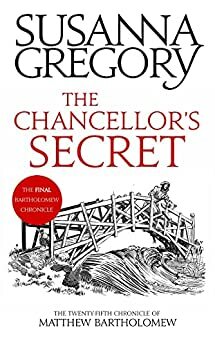 The Chancellor's Secret by Susanna Gregory
