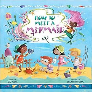 How To Meet A Mermaid by Sue Fliess, Sue Fliess