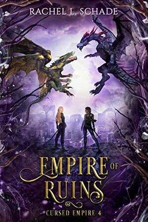 Empire of Ruins by Rachel L. Schade