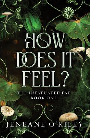 How Does It Feel? by Jeneane O'Riley