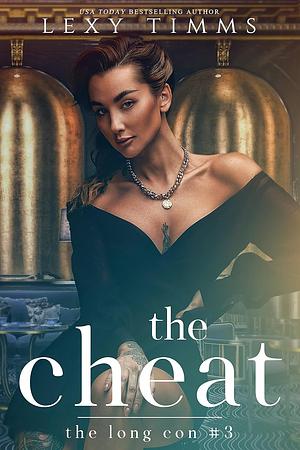 The Cheat  by Lexy Timms