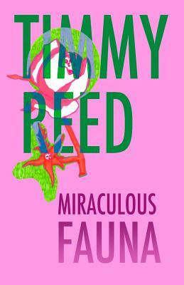Miraculous Fauna by Timmy Reed