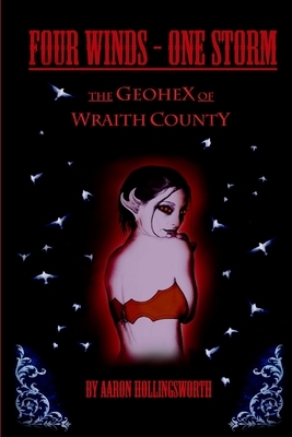Four Winds-One Storm: The Geohex of Wraith County by Aaron Hollingsworth
