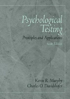 Psychological Testing: Principles and Applications by Charles O. Davidshofer, Kevin R. Murphy