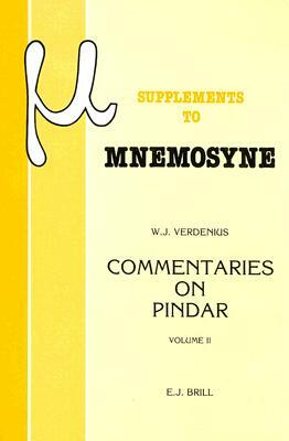 Commentaries on Pindar, Volume II: Olympian Odes 1, 10, 11, Nemean 11, Isthmian 2 by W. J. Verdenius