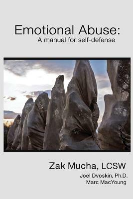 Emotional Abuse: A manual for self-defense by Zak Mucha