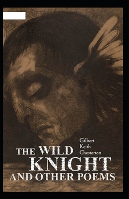 The Wild Knight and Other Poems Illustrated by G.K. Chesterton