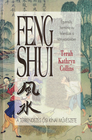 Feng Shui - A térrendezés ősi kínai művészete by Terah Kathryn Collins