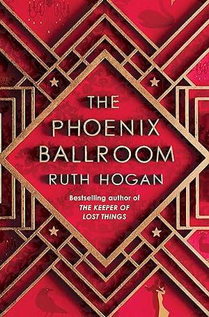 The Phoenix Ballroom by Ruth Hogan