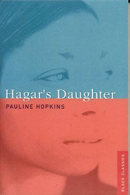 Hagar's Daughter by Pauline Elizabeth Hopkins