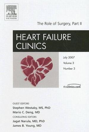 The Role of Surgery: An Issue of Heart Failure Clinics by Mario C. Deng, Stephen Westaby, Karen Creason Sorenson