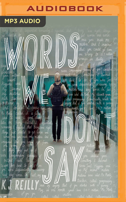 Words We Don't Say by K.J. Reilly