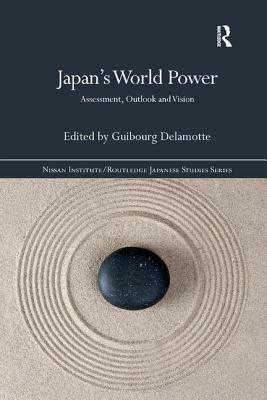 Japan's World Power: Assessment, Outlook and Vision by 