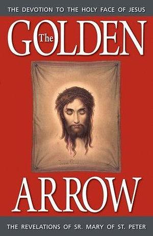 The Golden Arrow by Dorothy Scallan, Marie of Saint Peter, Marie of Saint Peter, Mary of St. Peter