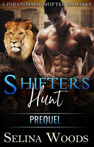 Shifters Hunt: Prequel by Selina Woods