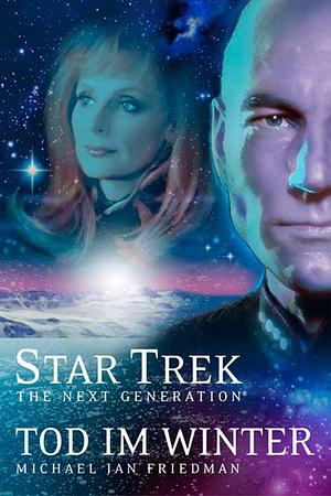 Star Trek The Next Generation 1: Tod im Winter by Michael Jan Friedman