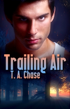 Trailing Air by T.A. Chase