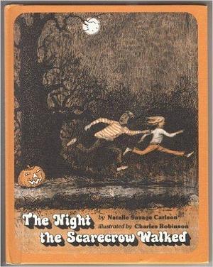 The Night The Scarecrow Walked by Natalie Savage Carlson, Natalie Savage Carlson