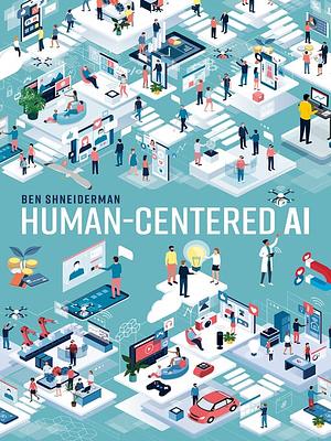 Human-Centered AI by Ben Shneiderman