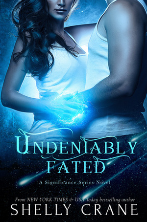 Undeniably Fated by Shelly Crane