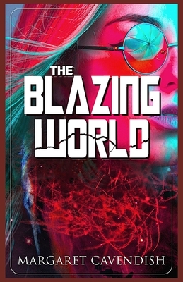 The Blazing World Illustrated by Margaret Cavendish