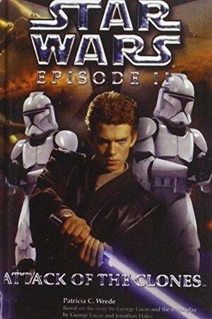 Star Wars Episode II: Attack of the Clones by Jonathan Hales, George Lucas, Patricia C. Wrede