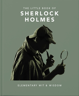 The Little Book of Sherlock Holmes: Elementary Wit & Wisdom by Hippo! Orange