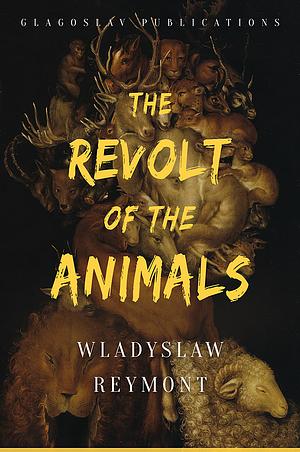 The Revolt of the Animals by Władysław Stanisław Reymont