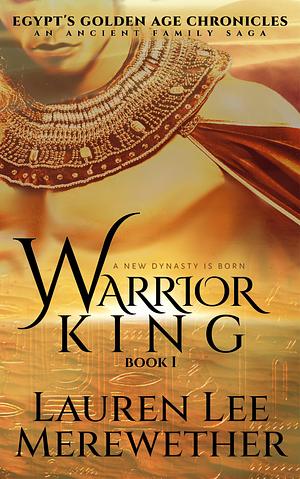 Warrior King by Lauren Lee Merewether, Lauren Lee Merewether