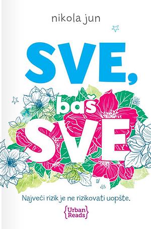 Sve, baš sve by Nicola Yoon